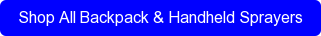 Shop All Backpack & Handheld Sprayers